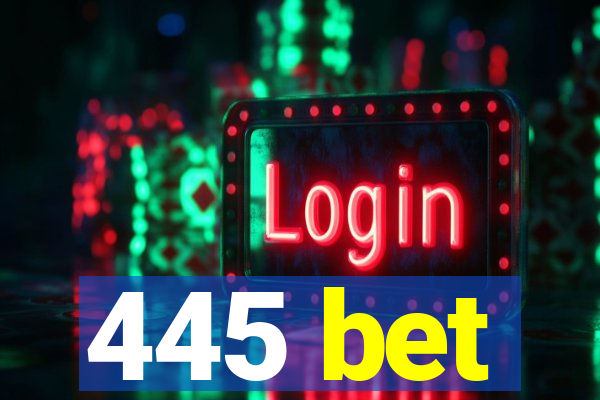 445 bet